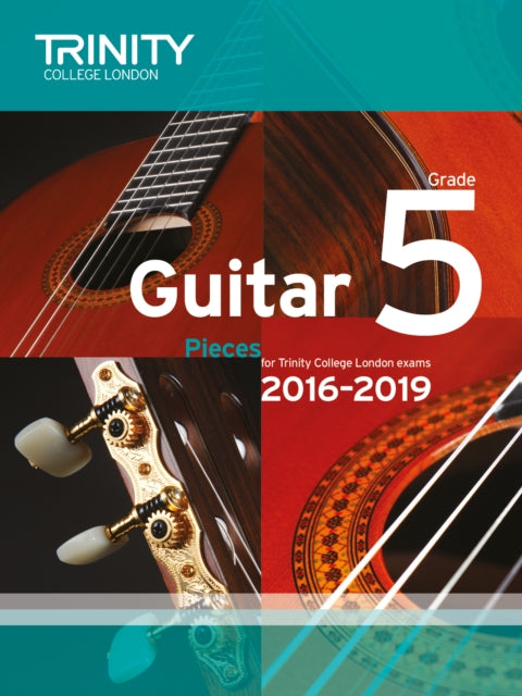 Book cover of: Trinity College London: Guitar Exam Pieces Grade 5 2016-2019. By: TRINITY COLLEGE LONDON