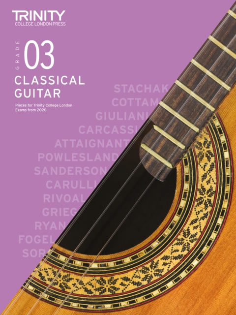 Book cover of: Trinity College London Classical Guitar Exam Pieces From 2020: Grade 3. By: Trinity College London