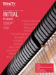 Book cover of: Trinity College London Piano Exam Pieces Plus Exercises From 2021: Initial - Extended Edition. By: Trinity College London Press