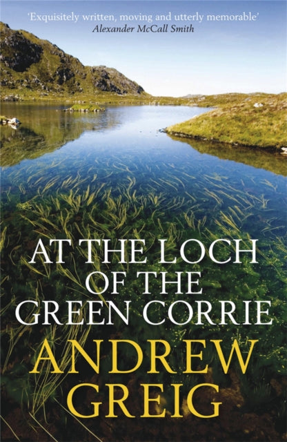 Book cover of: At the Loch of the Green Corrie. By: Andrew Greig