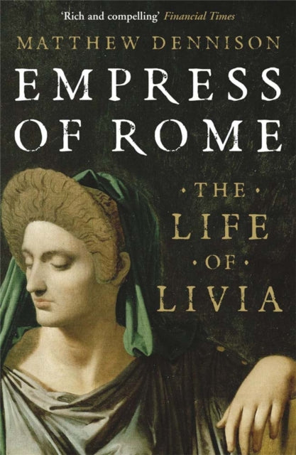 Book cover of: Empress of Rome. By: Matthew Dennison