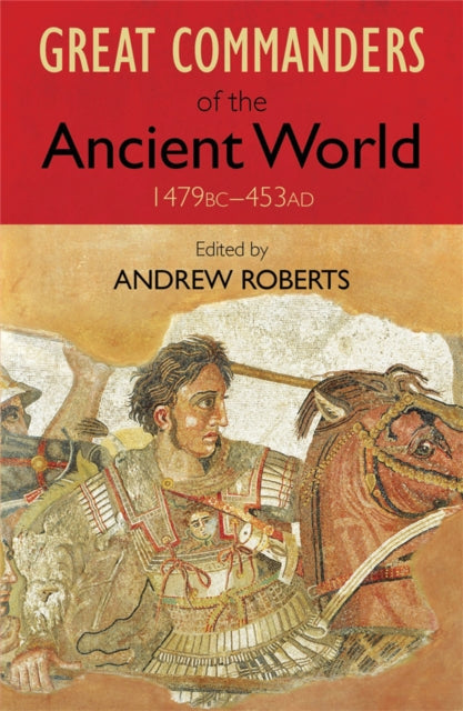 Book cover of: Great Commanders of the Ancient World 1479BC - 453AD