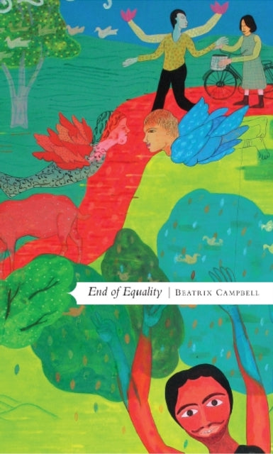 Book cover of: End of Equality. By: Beatrix Campbell