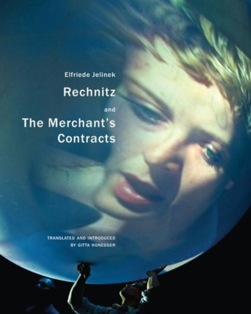 Book cover of: Rechnitz and The Merchant's Contracts. By: Elfriede Jelinek