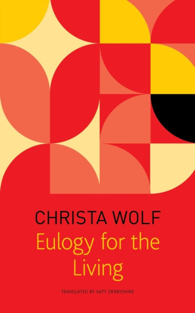 Book cover of: Eulogy for the Living. By: Christa Wolf