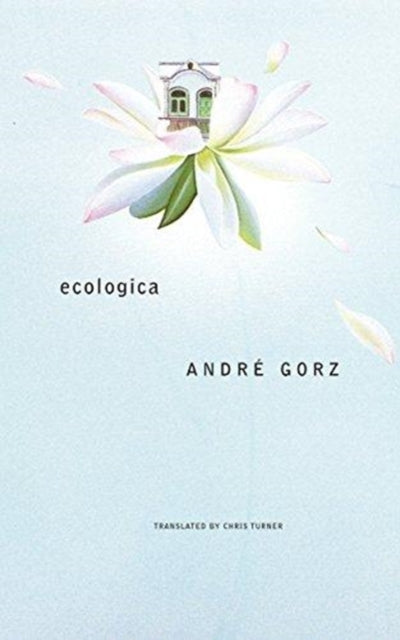 Book cover of: Ecologica. By: André Gorz