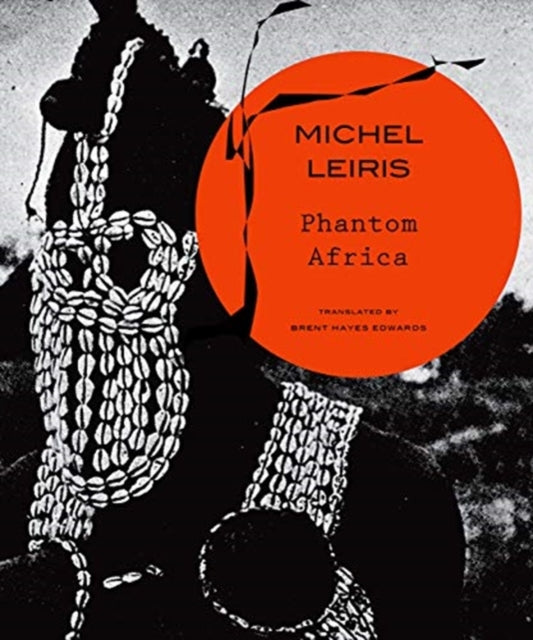Book cover of: Phantom Africa. By: Michel Leiris