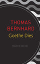 Book cover of: Goethe Dies. By: Thomas Bernhard