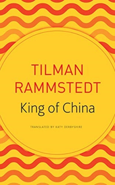 Book cover of: King of China. By: Tilman Rammstedt
