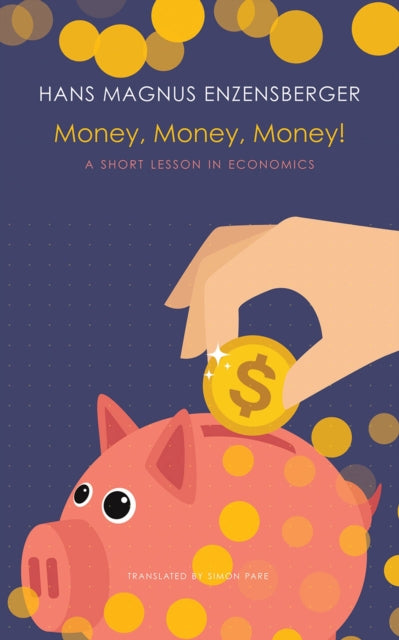 Book cover of: Money, Money, Money!. By: Hans Magnus Enzensberger