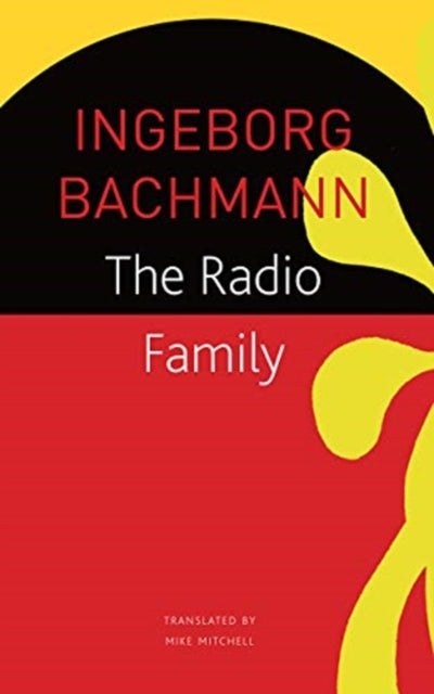 Book cover of: Radio Family. By: Ingeborg Bachmann