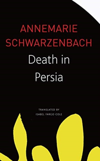 Book cover of: Death in Persia. By: Annemarie Schwarzenbach