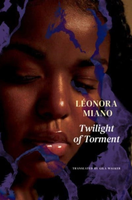 Book cover of: Twilight of Torment. By: Léonora Miano