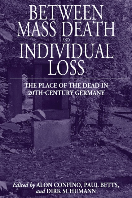 Book cover of: Between Mass Death and Individual Loss