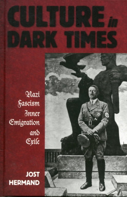 Book cover of: Culture in Dark Times. By: Jost Hermand