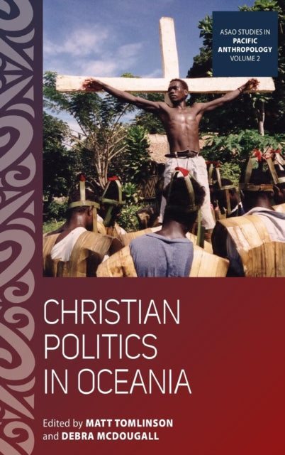 Book cover of: Christian Politics in Oceania. By: Matt Tomlinson