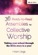 Book cover of: 36 Ready-to-Read Assemblies for Collective Worship. By: Helen Lings