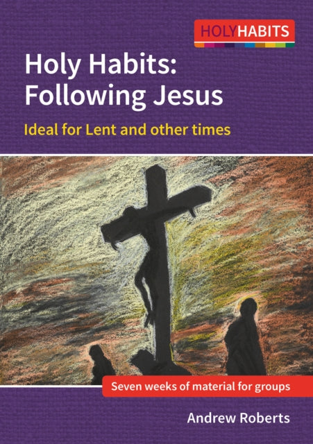 Book cover of: Holy Habits: Following Jesus. By: Andrew Roberts