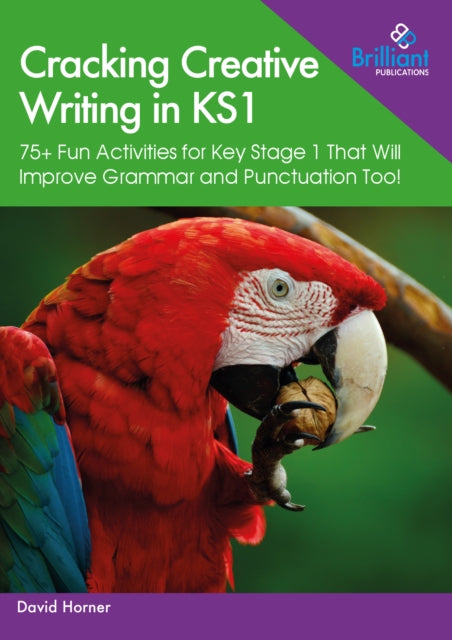 Book cover of: Cracking Creative Writing in KS1. By: David Horner