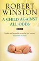 Book cover of: Child Against All Odds. By: Robert Winston