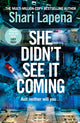 Book cover of: She Didn't See It Coming. By: Shari Lapena