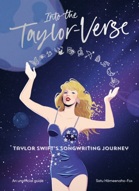 Into the Taylor-Verse, Taylor Swift’s Songwriting Journey 9780857506580 Satu Hameenaho-Fox