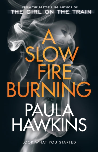 Slow Fire Burning, The addictive new Sunday Times No.1 bestseller from the author of The Girl on the Train 9780857524447 Paula Hawkins