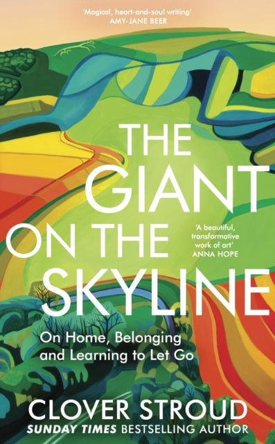 Giant on the Skyline, On Home, Belonging and Learning to Let Go 9780857529152 Clover Stroud