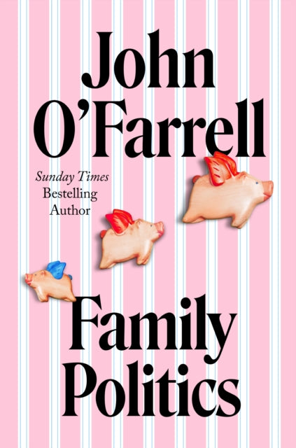 Family Politics 9780857529770 John O'Farrell