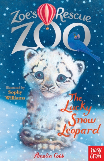 Zoe's Rescue Zoo: The Lucky Snow Leopard 9780857633774 Amelia Cobb