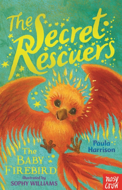 Book cover of: Secret Rescuers: The Baby Firebird. By: Paula Harrison