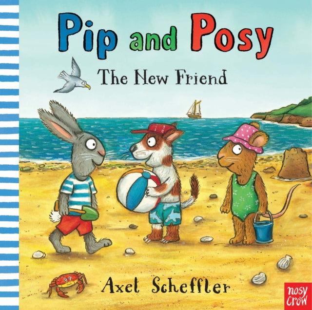 Book cover of: Pip and Posy: The New Friend. By: Axel Scheffler