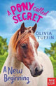 Book cover of: Pony Called Secret: A New Beginning. By: Olivia Tuffin