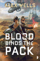 Book cover of: Blood Binds the Pack. By: Alex Wells