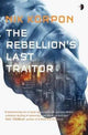 Book cover of: Rebellion's Last Traitor. By: Nik Korpon (author)