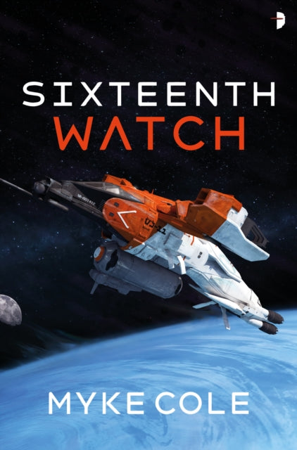 Book cover of: Sixteenth Watch. By: Myke Cole
