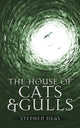 Book cover of: House of Cats and Gulls. By: Stephen Deas