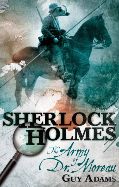 Book cover of: Sherlock Holmes: The Army of Doctor Moreau