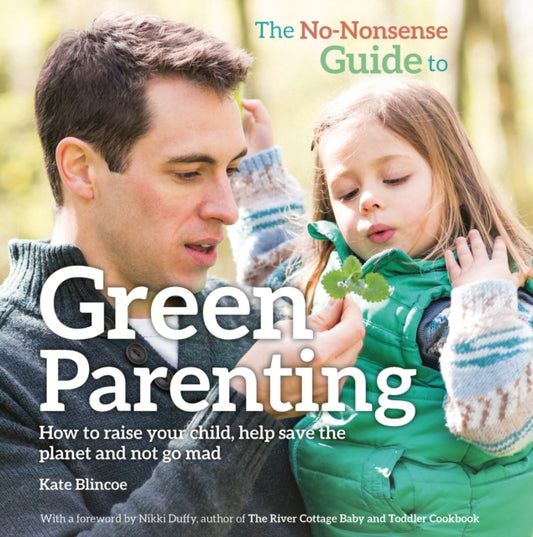 Book cover of: No-Nonsense Guide to Green Parenting. By: Kate Blincoe