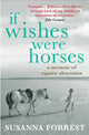Book cover of: If Wishes Were Horses. By: Susanna Forrest