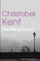 Book cover of: Killing Room. By: Christobel Kent