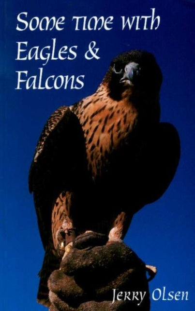 Book cover of: Some Time with Eagles & Falcons. By: Jerry Olsen