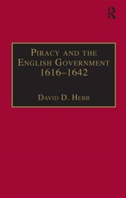 Book cover of: Piracy and the English Government 1616–1642