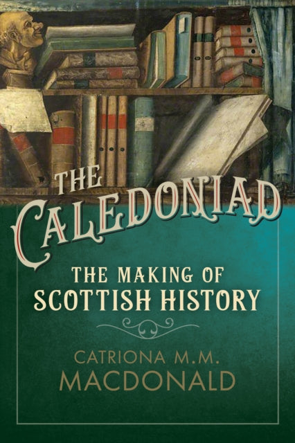 Book cover of: Caledoniad. By: Catriona M. M. MacDonald