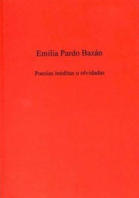 Book cover of: Poesias Ineditas U Olvidadas. By: Emilio Pardo Bazan