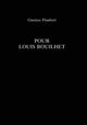 Book cover of: Pour Louis Bouilhet. By: Gustave Flaubert