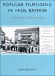 Book cover of: Popular Filmgoing in 1930s Britain. By: John Sedgwick