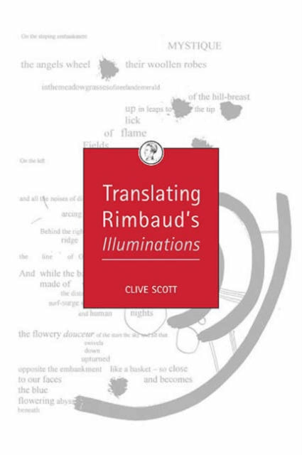 Book cover of: Translating Rimbaud's Illuminations. By: Clive Scott