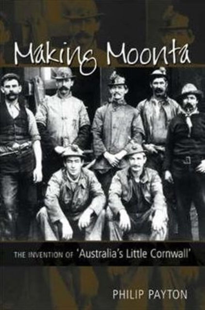Book cover of: Making Moonta. By: Philip Payton