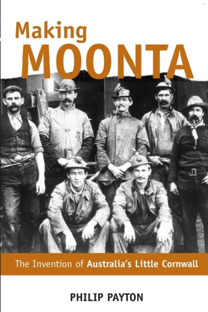 Book cover of: Making Moonta. By: Philip Payton